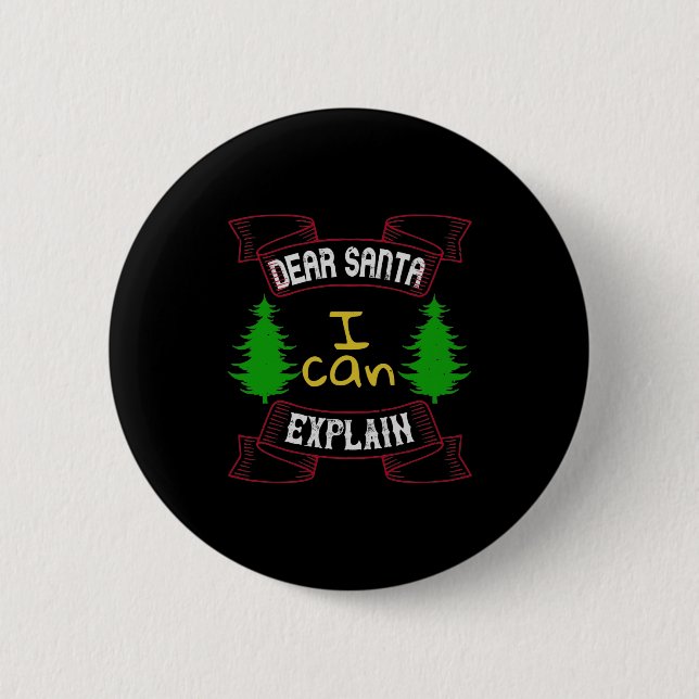 Dear Santa, I Can Explain Button (Front)