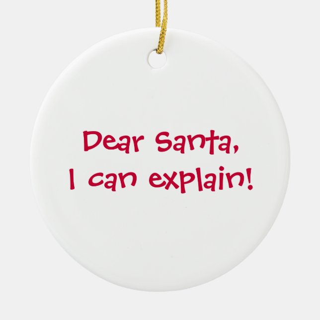 Dear Santa, I can explain! Ceramic Ornament (Front)