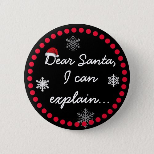 Dear Santa I can Explain Christmas Button Humor