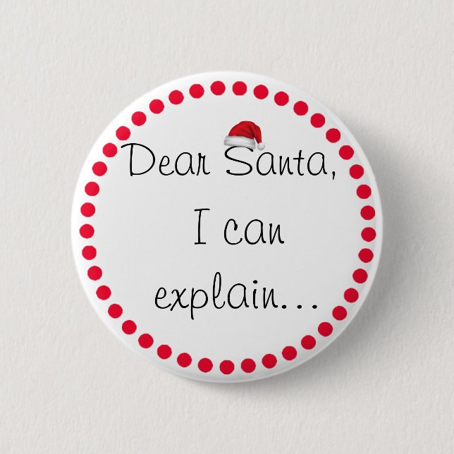 Dear Santa, I can Explain Christmas Button Humor (Front)