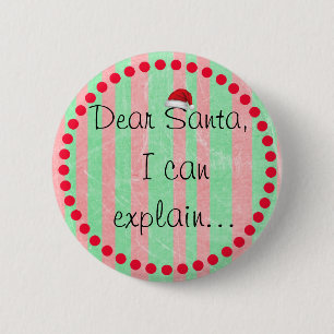 Dear Santa, I can Explain Christmas Button Humor