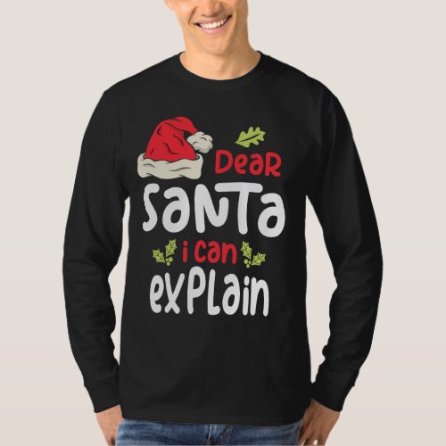 Dear Santa I Can Explain Christmas Xmas Gift T_Shirt