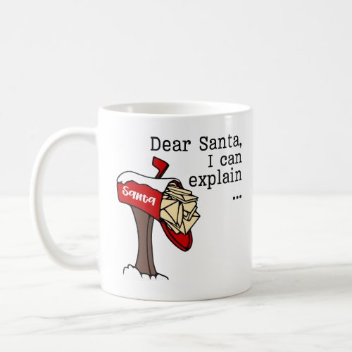 Dear Santa I Can Explain  Coffee Mug