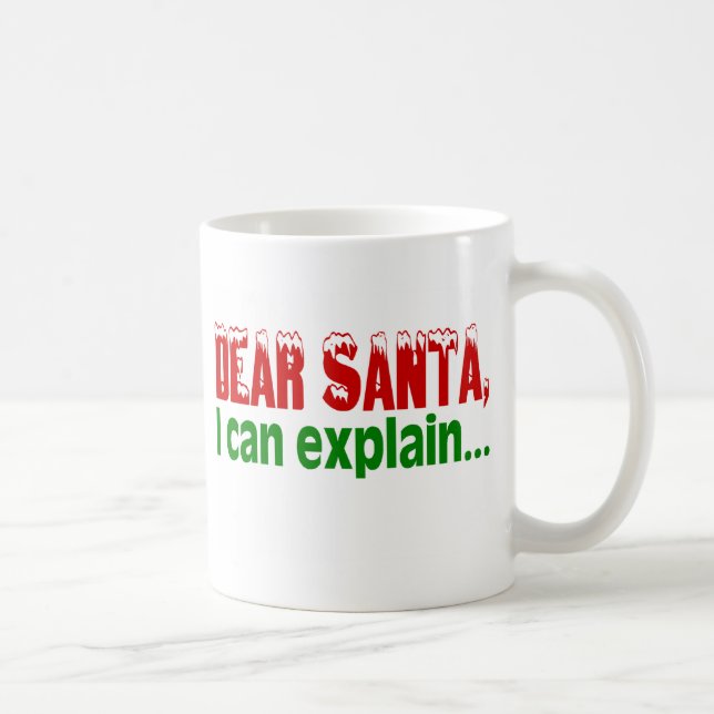 Dear Santa I Can Explain Coffee Mug (Right)