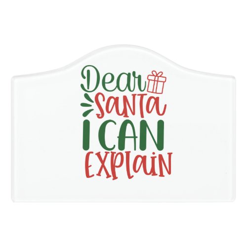 Dear Santa I can Explain Door Sign