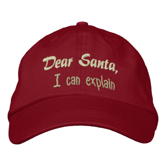 Dear Santa,, I can explain Embroidered Baseball Hat (Front)