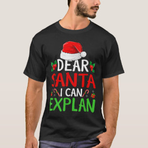 Dear Santa I Can Explain Family Christmas Pajamas T-Shirt