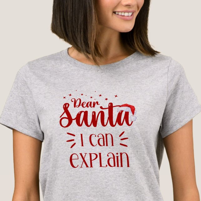 Dear Santa I can explain, fun womens Christmas  T-Shirt (Creator Uploaded)