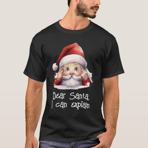 Dear Santa I Can Explain Funny Black  T_Shirt