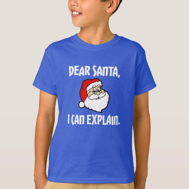 Dear Santa I can explain funny boys shirt (Front)