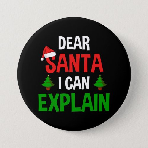 Dear Santa I Can Explain Funny Christmas Button