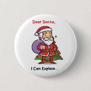 Dear Santa, I Can Explain – Funny Christmas Button