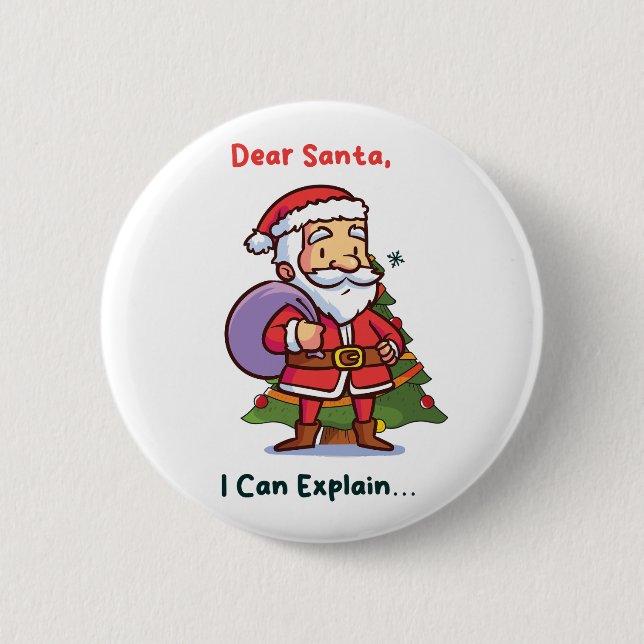 Dear Santa, I Can Explain – Funny Christmas Button (Front)