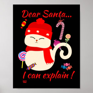 DEAR SANTA... I CAN EXPLAIN ! funny christmas cat Poster