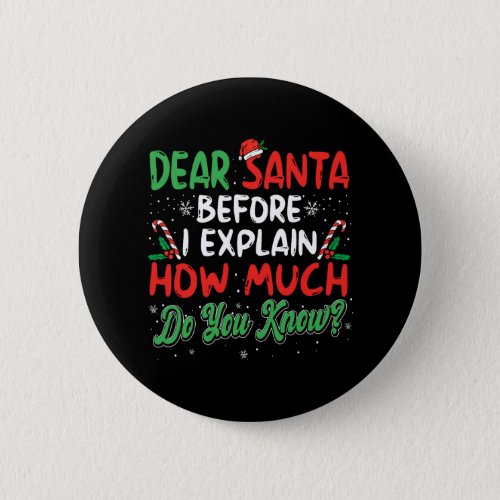 dear santa i can explain funny christmas men women button