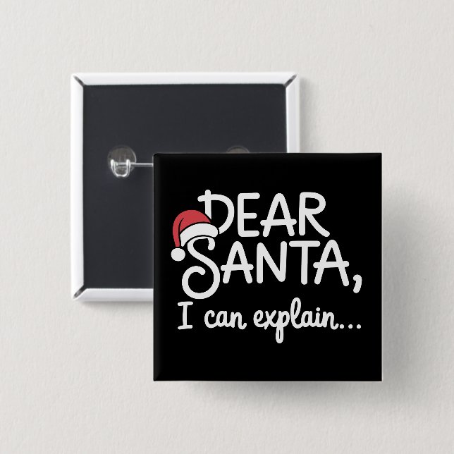 Dear Santa I Can Explain Funny Christmas Party Button (Front & Back)