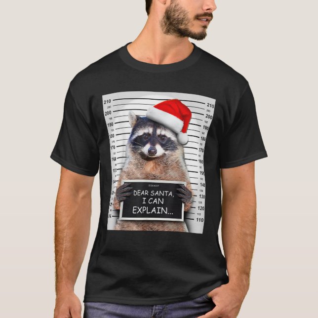 Dear Santa I Can Explain Funny Christmas Raccoon T T-Shirt (Front)