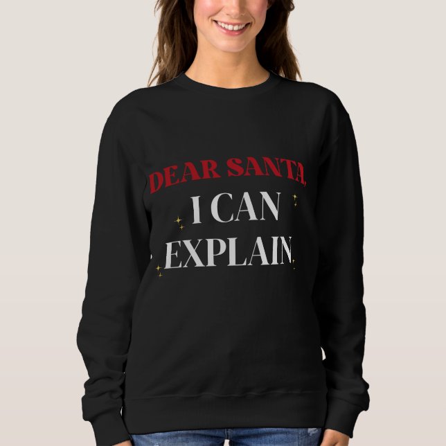 Dear Santa I Can Explain Funny Christmas Shirt (Front)