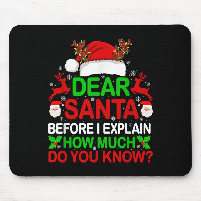Dear Santa I Can Explain Funny Christmas Shirts Ki Mouse Pad (Front)