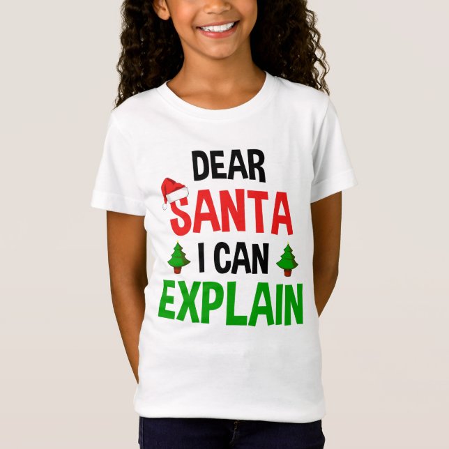 Dear Santa I Can Explain Funny Christmas T-Shirt (Front)