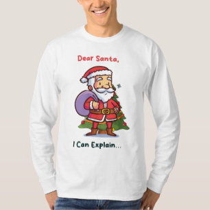Dear Santa, I Can Explain – Funny Christmas T-Shirt