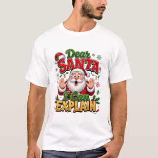 Dear Santa I Can Explain Funny Christmas T-Shirt
