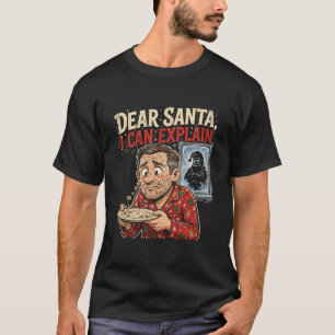 Dear Santa I Can Explain Funny Christmas T-Shirt
