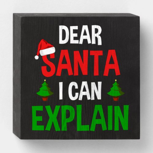 Dear Santa I Can Explain Funny Christmas Wooden Box Sign