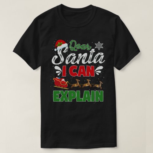 Dear Santa I Can Explain Funny Family Christmas T_Shirt