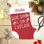 Dear Santa I Can Explain Funny Letter To Santa Small Christmas Stocking<br><div class="desc">Dear Santa I Can Explain Funny Letter To Santa Small Christmas Stocking</div>