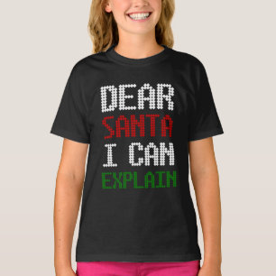 Dear Santa I Can Explain Funny Letter to Santa T-Shirt