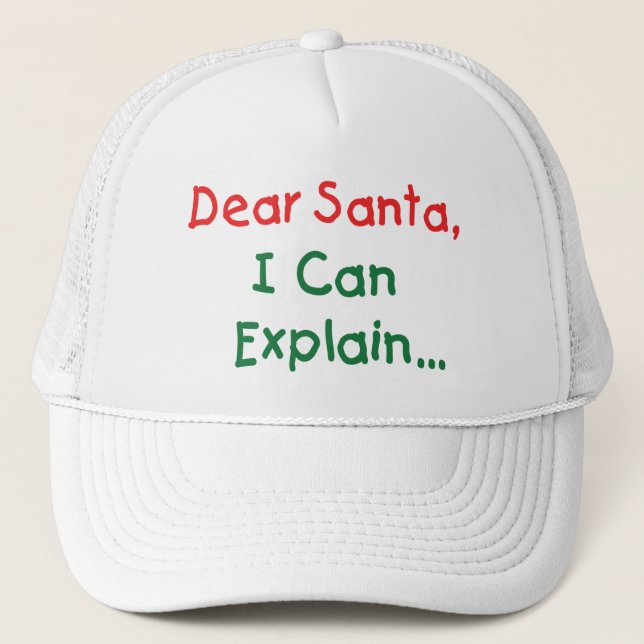 Dear Santa, I Can Explain - Funny Letter to Santa Trucker Hat (Front)