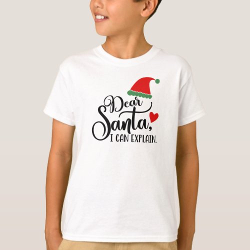 Dear Santa I Can Explain Funny Typography T_Shirt
