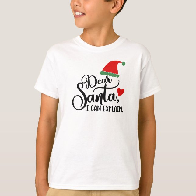 Dear Santa I Can Explain Funny Typography T-Shirt (Front)