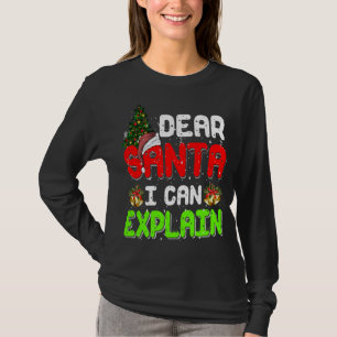 Dear Santa I Can Explain Funny Xmas Pajama For Chr T-Shirt
