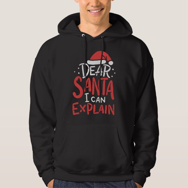 Dear Santa I Can Explain Hat Christmas Bad Behavio Hoodie (Front)
