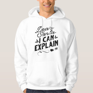 Dear Santa I Can Explain Hoodie