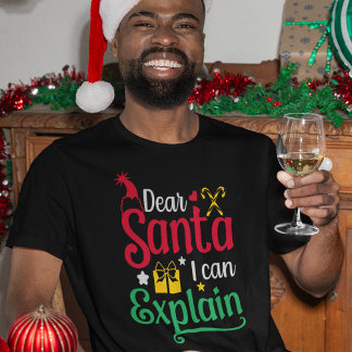 Dear Santa I Can Explain Men’s T-Shirt