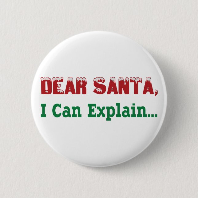 Dear Santa, I Can Explain... Pinback Button (Front)