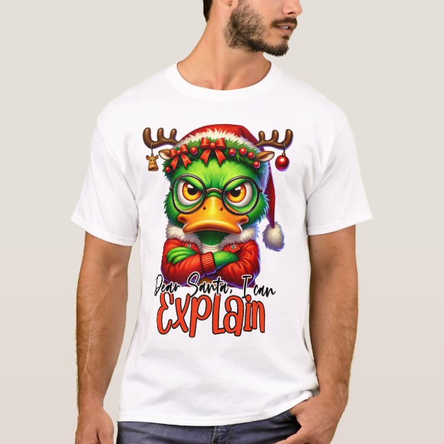 Dear Santa, I can Explain - Sarcastic Grumpy Duck  T-Shirt (Front)