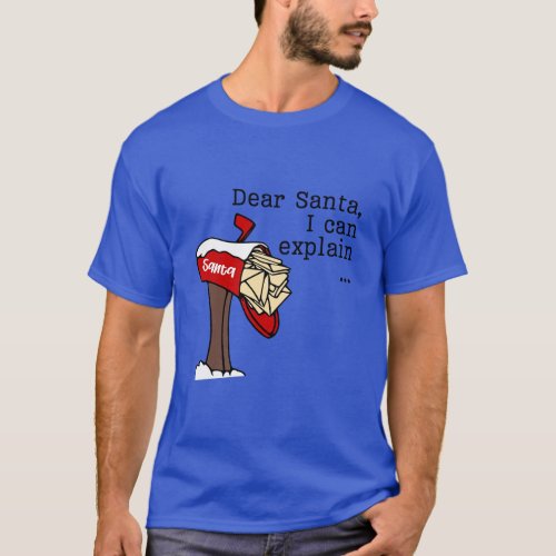 Dear Santa I Can Explain  T_Shirt