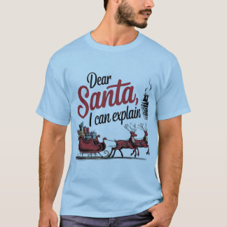 Dear Santa I can explain T-Shirt