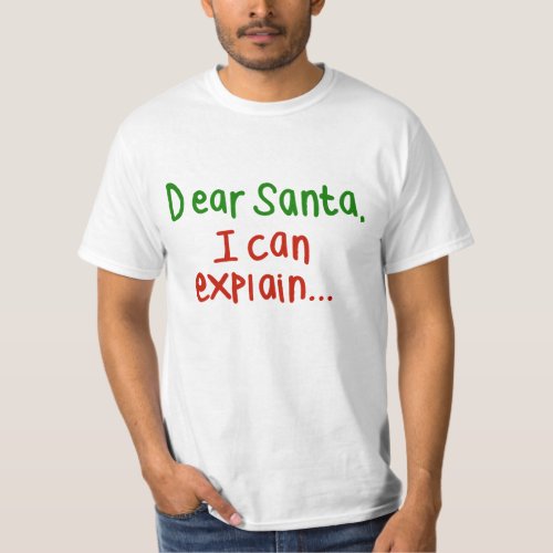 Dear Santa I can explain T_Shirt
