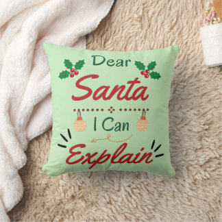 Dear Santa I can Explain Throw Pillow