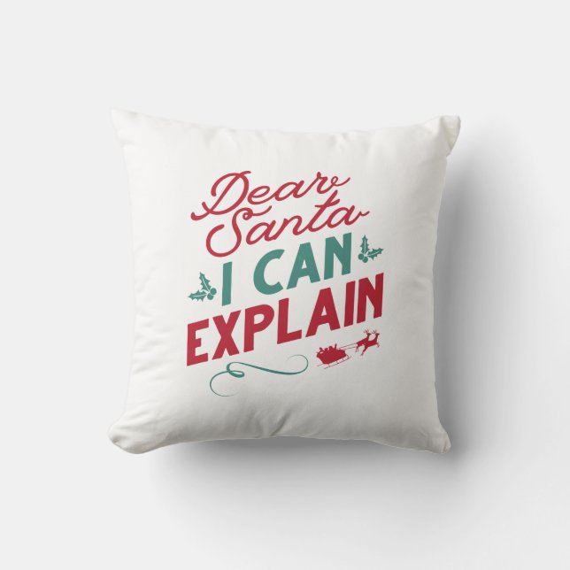 Dear Santa I Can Explain Throw Pillow (Front)