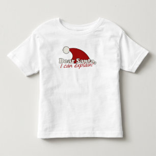 Dear Santa I can explain Toddler T-shirt