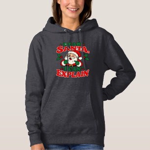 Dear Santa I Can Explain Women Hoodie