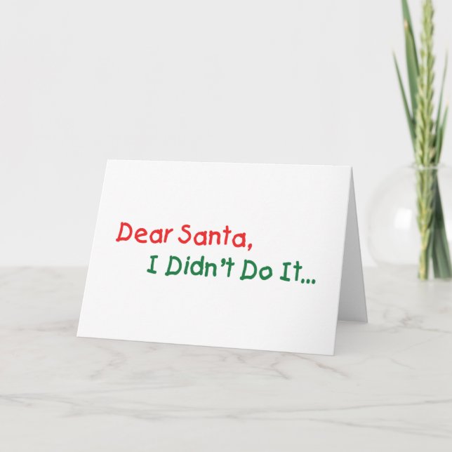 Dear Santa I Didn't Do It - Funny Letter to Santa Holiday Card (Front)