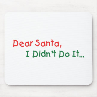 Dear Santa I Didn't Do It - Funny Letter to Santa Mouse Pad