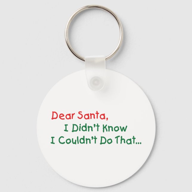 Dear Santa, I Didn't Know I Couldn't Do That Keychain (Front)